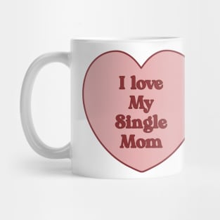 I love my single mom heart aesthetic dollette coquette pink red Mug